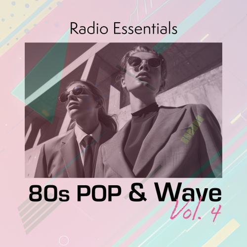 Radio Essentials - 80's Pop & Wave Vol. 4